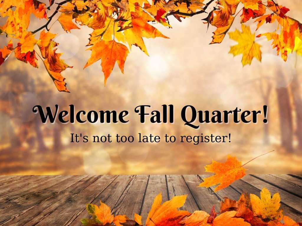 Continuing Education Fall Quarter Starts Today!